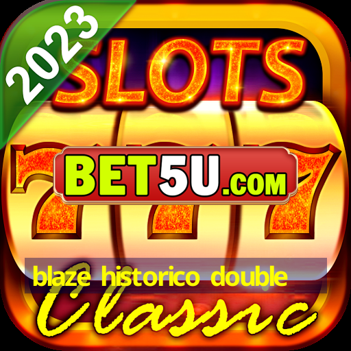 blaze historico double